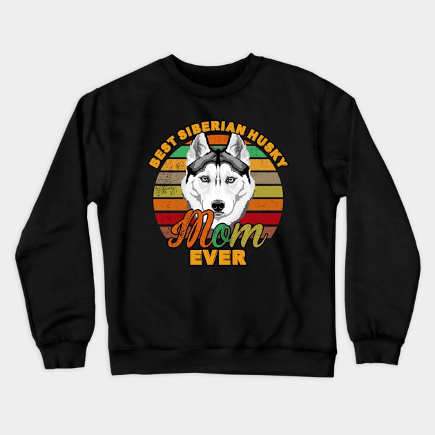 Best Siberian Husky Mom Ever Crewneck Sweatshirt by franzaled